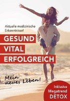 Gesund. Vital. Erfolgreich - Bachl Norbert, Tobolski Oliver, Mittendorfer Marianne, Renner Peter, Spruth Angelika