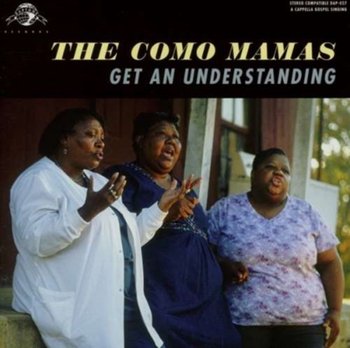 Get An Understanding - The Como Mamas