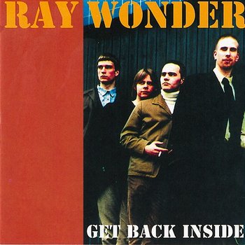 Get Back Inside - Ray Wonder