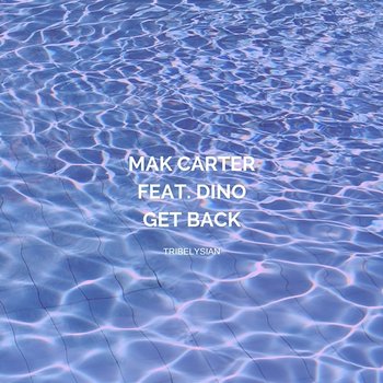 Get Back - Mak Carter feat. DINO