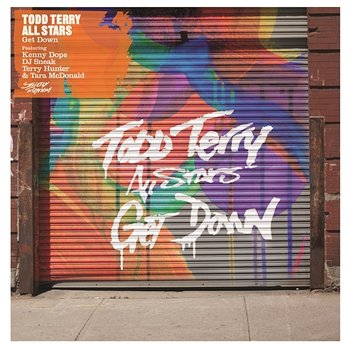Get Down - Todd Terry All Stars feat. Kenny Dope, DJ Sneak, Terry Hunter, Tara McDonald