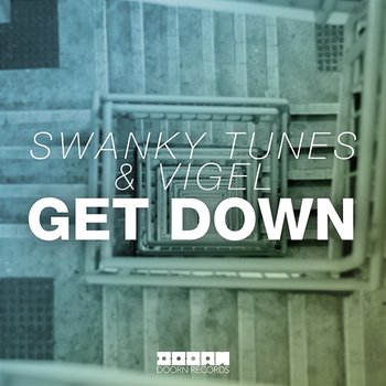 Get Down - Swanky Tunes and Vigel