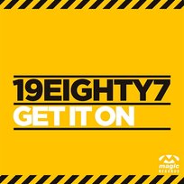 Get It On 19EIGHTY7