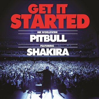 Get It Started - Pitbull feat. Shakira