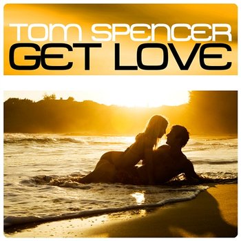 Get Love - Spencer, Tom