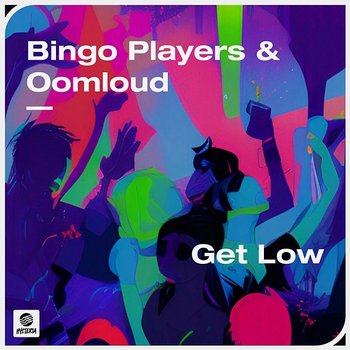 Get Low - Bingo Players & Oomloud