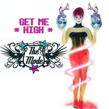 Get Me High - THE MODE