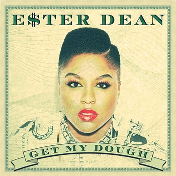 Get My Dough - Ester Dean