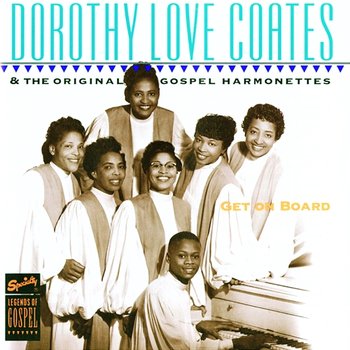 Get On Board - Dorothy Love Coates