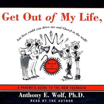 Get Out of My Life, but First Could You Drive Me & Cheryl to the Mall - Anthony Wolf E.