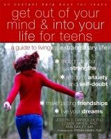 Get Out of Your Mind and Into Your Life for Teens - Ciarrochi Joseph