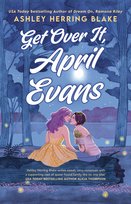 Get Over It, April Evans Ashley Herring Blake