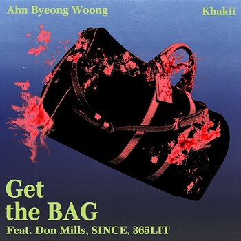 Get the Bag - Ahn Byeong Woong, Khakii feat. Don Mills, Since, 365LIT