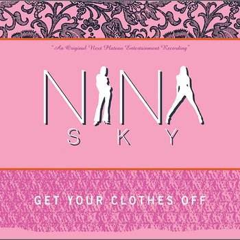Get Your Clothes Off - Nina Sky