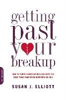 Getting Past Your Breakup Elliott Susan