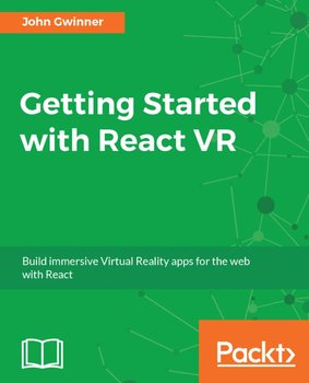 Getting Started with React VR - ebook epub - John Gwinner