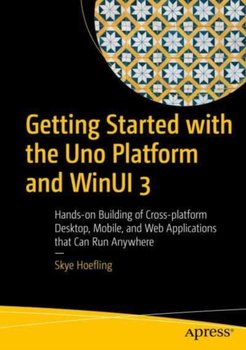 Getting Started with the Uno Platform and WinUI 3 - Skye Hoefling