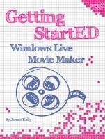 Getting StartED with Windows Live Movie Maker - Kelly James Floyd