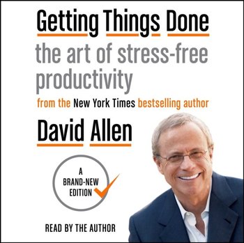 Getting Things Done - Allen David