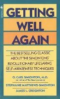 Getting Well Again Simonton O.Carl, Creighton James L., Simonton Stephanie Matthews