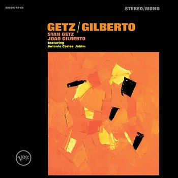 Getz/Gilberto - Stan Getz, João Gilberto