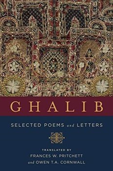 Ghalib. Selected Poems and Letters - Mirza Asadullah Khan Ghalib