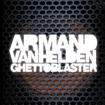 Ghettoblaster - Armand Van Helden