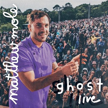 Ghost Live - Matthew Mole