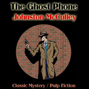 Ghost Phone - Johnston McCulley