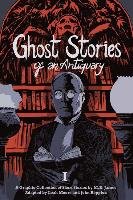 Ghost Stories of an Antiquary, Vol. 1 - James M. R., Moore Leah, Reppion John