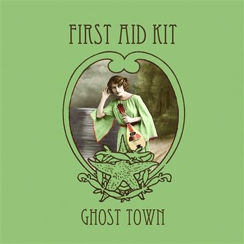 Ghost Town - First Aid Kit