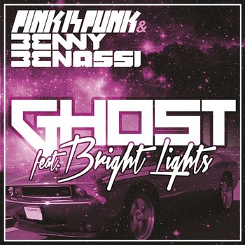 Ghost - Pink Is Punk, Benny Benassi feat. Bright Lights