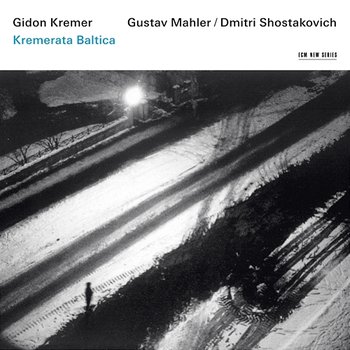 Gidon Kremer - Mahler / Shostakovich - Gidon Kremer, Kremerata Baltica