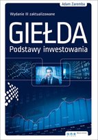 Giełda. Podstawy inwestowania Zaremba Adam