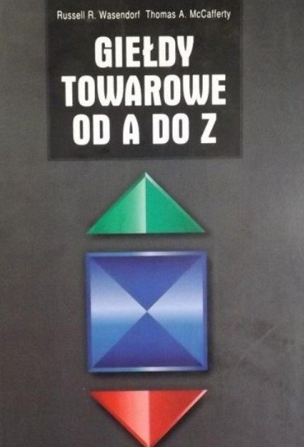 Giełdy towarowe od A do Z - Opracowanie zbiorowe | Książka w Empik