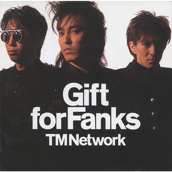 Gift For Fanks - TM Network