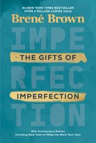 Gifts of Imperfection: 10th Anniversary Edition Brene Brown