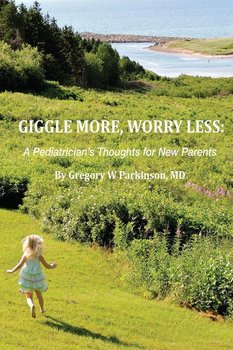 Giggle More, Worry Less - Parkinson Gregory W