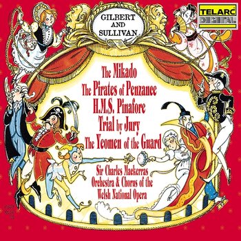 Gilbert and Sullivan - Sir Charles Mackerras, Welsh National Opera Orchestra, Welsh National Opera Chorus