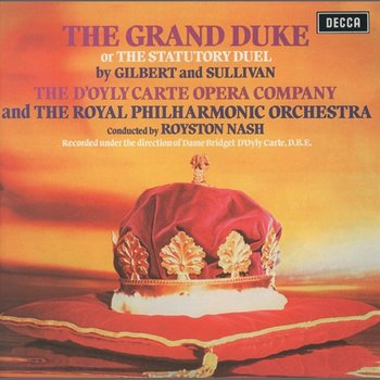 Gilbert & Sullivan: The Grand Duke - D'Oyly Carte Opera Company, Royal Philharmonic Orchestra, Royston Nash