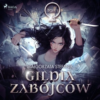 Gildia Zabójców. Gildia Zabójców. Tom 1 - audiobook - Stefanik Małgorzata