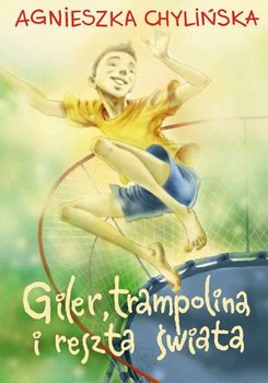 Giler, trampolina i reszta świata. Książka z autografem - Chylińska Agnieszka