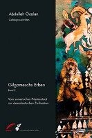 Gilgameschs Erben - Band 2 - Ocalan Abdullah
