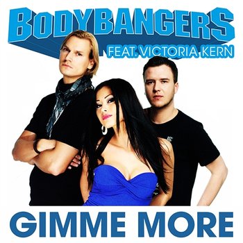Gimme More - Bodybangers feat. Victoria Kern