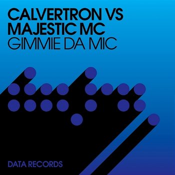 Gimmie Da Mic (Remixes) - Calvertron, Majestic MC