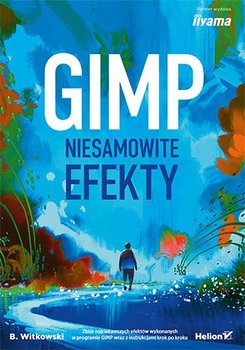 GIMP. Niesamowite efekty - Witkowski Błażej