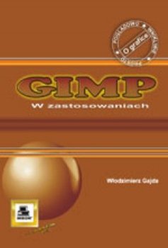Gimp W Zastosowaniach Gajda Włodzimierz Książka W Sklepie Empikcom
