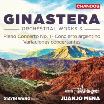 Ginastera: Orchestral Works. Volume 3 - BBC Philharmonic, Wang Xiayin