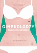 Ginekolodzy. Tajemnice gabinetów - ebook mobi&nbsp;-&nbsp;Komendołowicz Iza