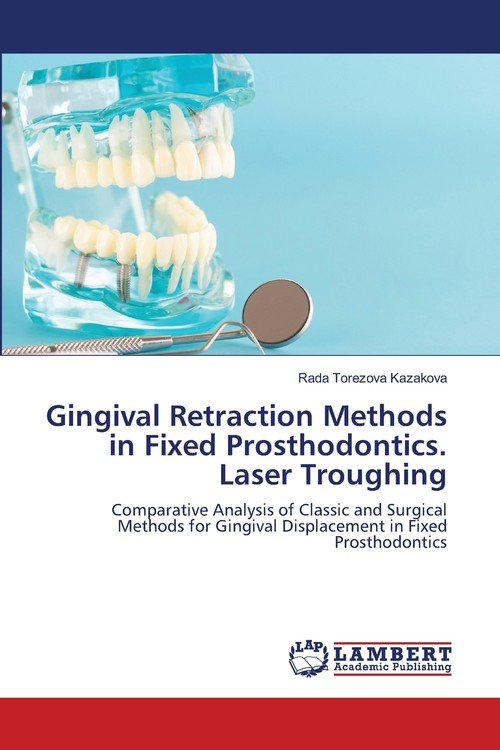 Gingival Retraction Methods in Fixed Prosthodontics. Laser Troughing